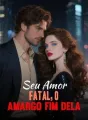 Seu Amor Fatal, o Amargo Fim Dela cover