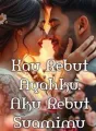 Kau Rebut Ayahku, Aku Rebut Suamimu cover