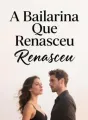 A Bailarina Que Renasceu cover