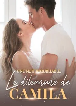 Une nuit inoubliable : le dilemme de Camila