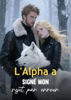 L'Alpha a signé mon rejet par erreur