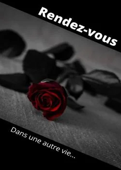 Rendez-vous dans une autre vie...