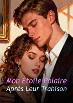 Mon Étoile Polaire Après Leur Trahison