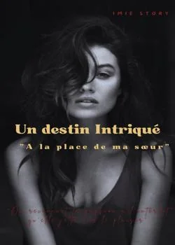 Un destin intriqué