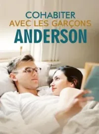 Cohabiter avec les garçons des Anderson