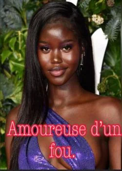 Amoureuse d'un fou.
