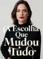 A Escolha Que Mudou Tudo cover