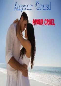 Amour Cruel