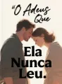O Adeus Que Ela Nunca Leu cover