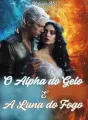 O Alpha do Gelo e A Luna do Fogo cover