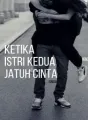 Ketika Istri Kedua Jatuh Cinta  cover
