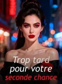 Trop tard pour votre seconde chance