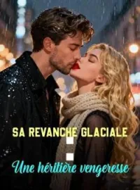 Sa revanche glaciale : Une héritière vengeresse