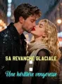Sa revanche glaciale : Une héritière vengeresse cover