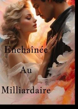 Enchaînée au Milliardaire