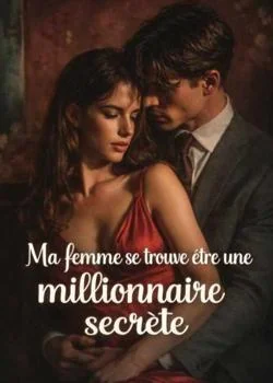 Ma femme se trouve être une millionnaire secrete 