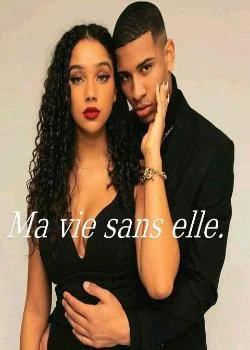Ma vie sans elle.