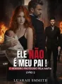 Ele Não É Meu Pai! O Herdeiro Protegido Pela Máfia. cover