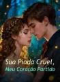 Sua Piada Cruel, Meu Coração Partido cover