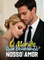 O Marido Que Envenenou Nosso Amor cover