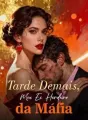 Tarde Demais, Meu Ex Herdeiro da Máfia cover