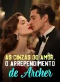 As Cinzas do Amor, o Arrependimento de Archer cover