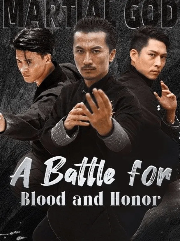 The Most Worth-Watching Martial Arts Short Drama in 2025: A Battle for Blood and Honor