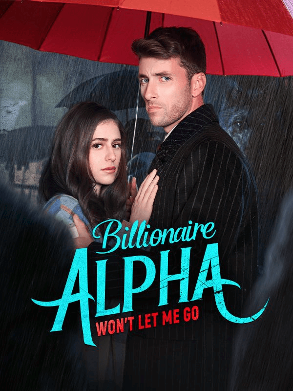 Billionaire Alpha Won’t Let Me Go