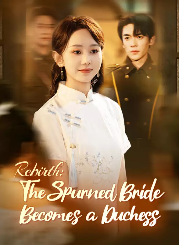 Rebirth: The Spurned Bride Becomes a Duchess