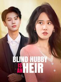Blind Hubby Is An HeirShort Dramas
