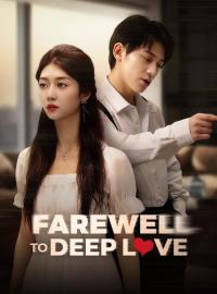 Farewell to Deep LoveShort Dramas