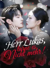 Herr Lukas, tarne es nicht mehr!