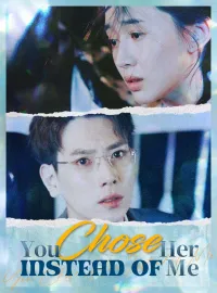 You Chose Her Instead of Me