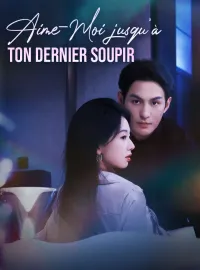 Aime-Moi jusqu'à ton Dernier Soupir