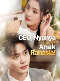 CEO, Nyonya Punya Anak Rahasia!Drama Pendek