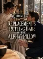 I Found My Replacement's Rotting Hair On The Alpha's Pillow cover