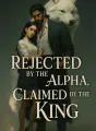 Rejected by the Alpha, Claimed by the King cover