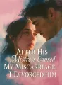 After His Mistress Caused My Miscarriage, I Divorced Him cover