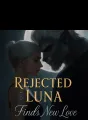 Rejected Luna Finds New Love cover