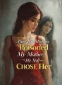 After His Mistress Poisoned My Mother, He Still Chose Her cover