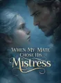 When My Mate Chose His Mistress cover