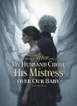After My Husband Chose His Mistress Over Our Baby cover