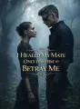 I Healed My Mate Only for Him to Betray Me cover