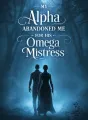 My Alpha Abandoned Me for His Omega Mistress cover