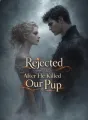 Rejected After He Killed Our Pup cover