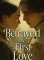 Betrayed by First Love cover