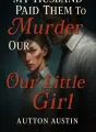 My Husband Paid Them To Murder Our Little Girl cover