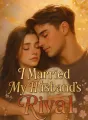 I Married My Husband’s Rival cover