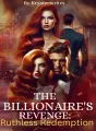 THE BILLIONAIRE'S REVENGE: RUTHLESS REDEMPTION  cover