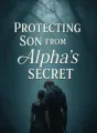 Protecting Son from Alpha's Secret cover